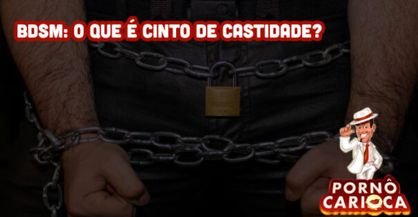 BDSM: O que é cinto de castidade?