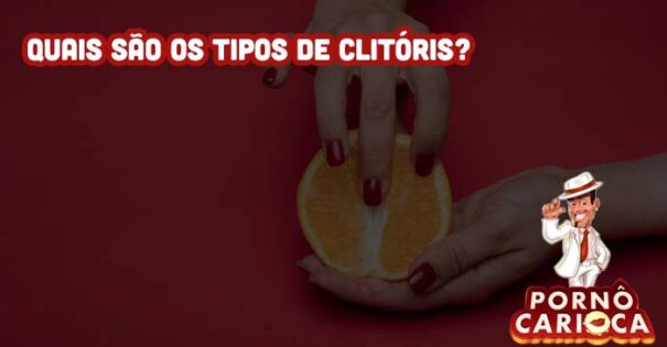 Quais são os tipos de clitóris?