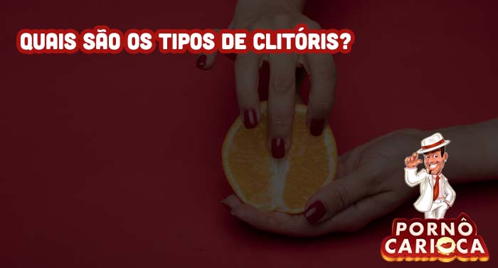 Quais são os tipos de clitóris?